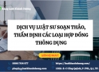 Dịch vụ luật sư soạn thảo, thẩm định các loại hợp đồng thông dụng