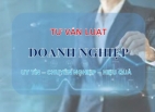Dịch vụ tư vấn pháp luật doanh nghiệp uy tín, nhanh chóng