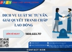 Dịch vụ luật sư tư vấn và giải quyết tranh chấp lao động