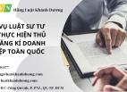 Dịch vụ luật sư tư vấn, thực hiện thủ tục đăng ký doanh nghiệp toàn quốc