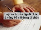 Luật sư tư vấn lập di chúc và công bố nội dung di chúc