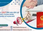 NHỮNG LƯU Ý KHI XIN CẤP LẠI GIẤY CHỨNG NHẬN QUYỀN SỬ DỤNG ĐẤT