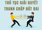 Thủ tục giải quyết tranh chấp đất đai có sổ đỏ